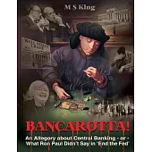 Bancarotta!: An Allegory About Central Banking - Or, What Ron Paul Didn’t Say in End the Fed