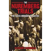 The Nuremberg Trials: The Nazis Brought to Justice