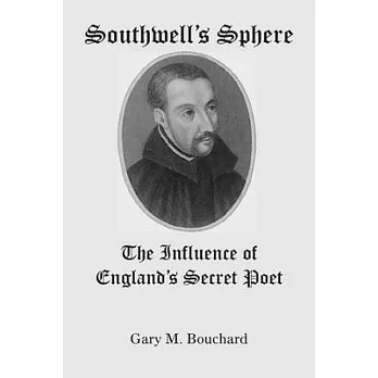 Southwell’s Sphere: The Influence of England’s Secret Poet