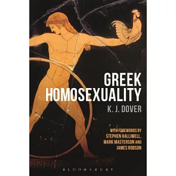 Greek Homosexuality: With Forewords by Stephen Halliwell, Mark Masterson and James Robson