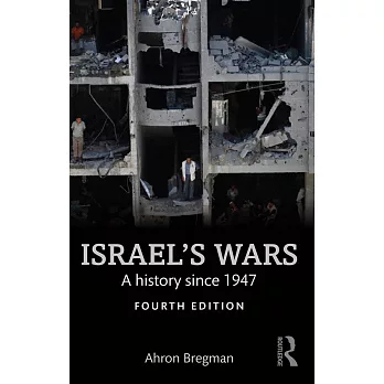 Israel’s Wars: A History Since 1947