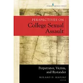 Perspectives on College Sexual Assault: Perpetrator, Victim, and Bystander