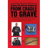 Saving the African-american from Cradle to Grave: Instructions to the Black Man in the 21st Century (A Textbook for Success)
