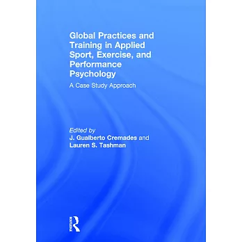 Global Practices and Training in Applied Sport, Exercise, and Performance Psychology: A Case Study Approach