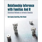 Relationship Inference with Familias and R: Statistical Methods in Forensic Genetics