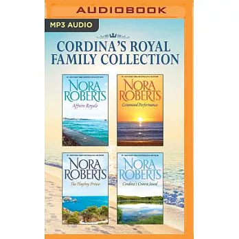 Cordina’s Royal Family Collection: Affaire Royale / Command Performance / The Playboy Prince / Cordina’s Crown Jewel
