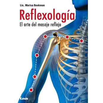 Reflexología / Reflexology: El arte del masaje reflejo / the Art of Massage Reflex
