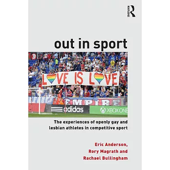 Out in Sport: The Experiences of Openly Gay and Lesbian Athletes in Competitive Sport