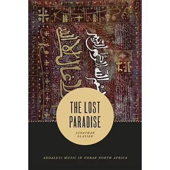 The Lost Paradise: Andalusi Music in Urban North Africa