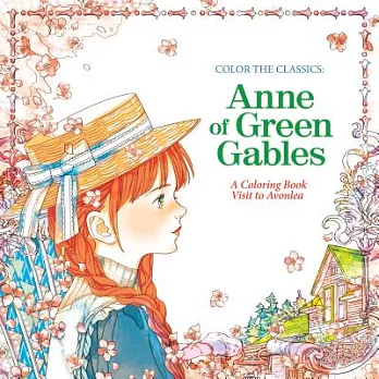 Anne of Green Gables: A Coloring Book Visit to Avonlea