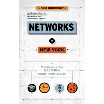 Networks of New York: An Illustrated Field Guide to Urban Internet Infrastructure