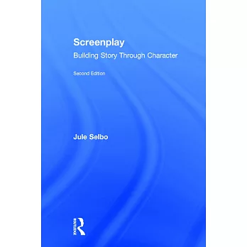 Screenplay: Building Story Through Character