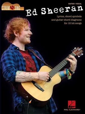 Ed Sheeran Strum & Sing: Guitar - Vocal