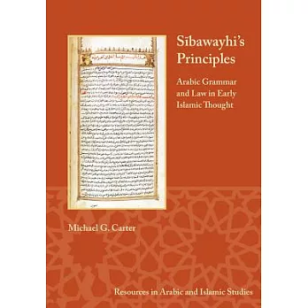 Sibawayhi’s Principles: Arabic Grammar and Law in Early Islamic Thought