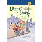 Digger y Daisy van a la ciudad / Digger and Daisy Go to the City