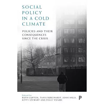 Social Policy in a Cold Climate: Policy, Poverty and Inequality in England