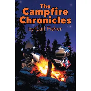 The Campfire Chronicles: A Life on the Road