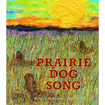 Prairie Dog Song: The Key to Saving North America’s Grasslands