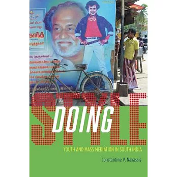 Doing Style: Youth and Mass Mediation in South India