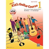 Alfred’s Kid’s Guitar Course 1: The Easiest Guitar Method Ever!