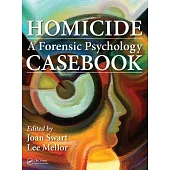 Homicide: A Forensic Psychology Casebook