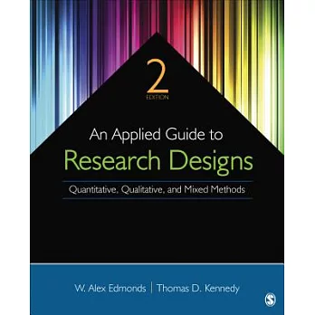 An Applied Guide to Research Designs: Quantitative, Qualitative, and Mixed Methods