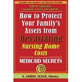 How to Protect Your Family’s Assets from Devastating Nursing Home Costs: Medicaid Secrets