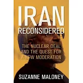 Iran Reconsidered: The Nuclear Question and the Pursuit of Moderation