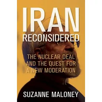 Iran Reconsidered: The Nuclear Question and the Pursuit of Moderation