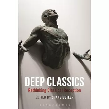 Deep Classics: Rethinking Classical Reception