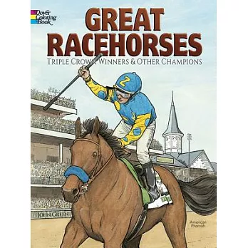 Great Racehorses Coloring Book: Triple Crown Winners and Other Champions