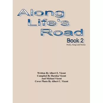 Along Life’s Road: Poetry, Songs and Stories, Book Two