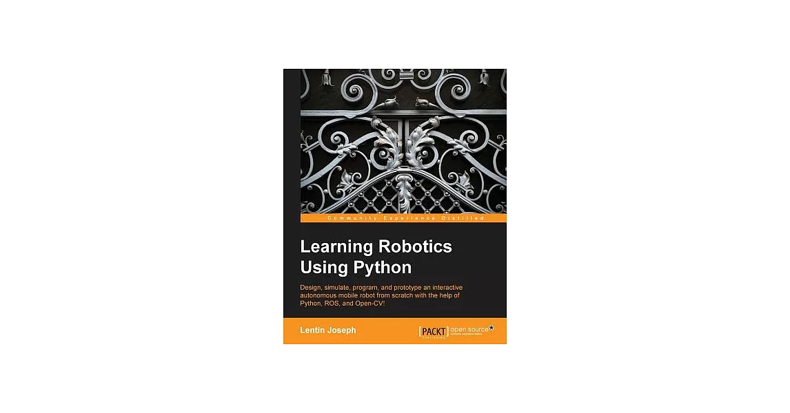 博客來-Learning Robotics Using Python: Design, Simulate, Program, and ...