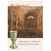 The Beauty of Holiness: Anglicanism & Architecture in Colonial South Carolina
