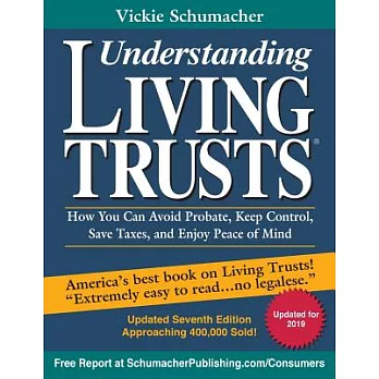 Understanding Living Trusts: How You Can Avoid Probate, Keep Control, Save Taxes, and Enjoy Peace of Mind
