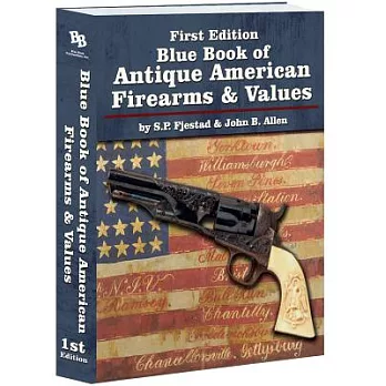 Blue Book of Antique American Firearms & Values