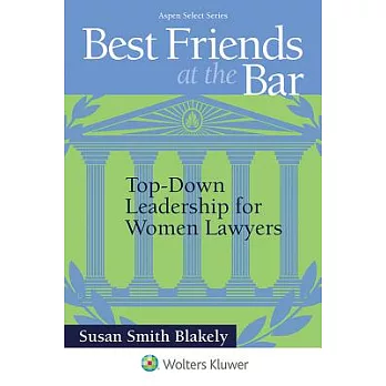 Best Friends at the Bar: Top-Down Leadership for Women Lawyers