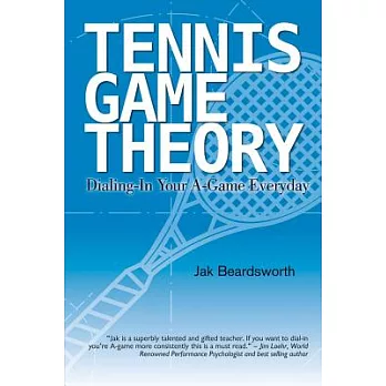 Tennis Game Theory: Dialing in Your A-Game Every Day
