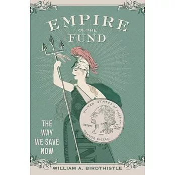 Empire of the Fund: The Way We Save Now
