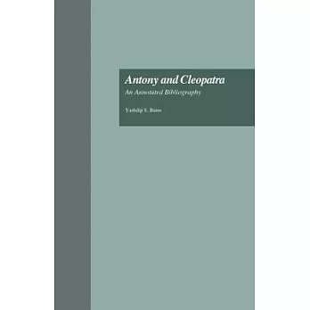 Antony and Cleopatra: An Annotated Bibliography