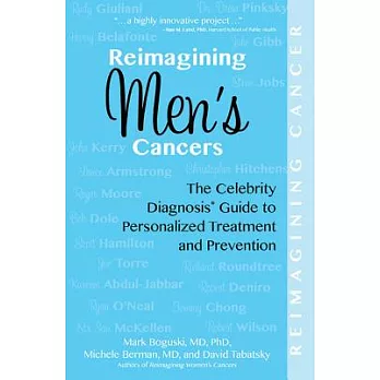 Reimagining Men’s Cancers: The Celebrity Diagnosis Guide to Personalized Treatment and Prevention