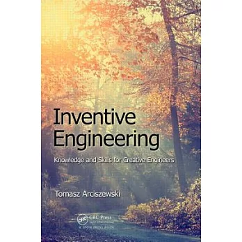 Inventive Engineering: Knowledge and Skills for Creative Engineers