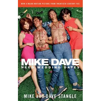Mike and Dave Need Wedding Dates: And a Thousand Cocktails