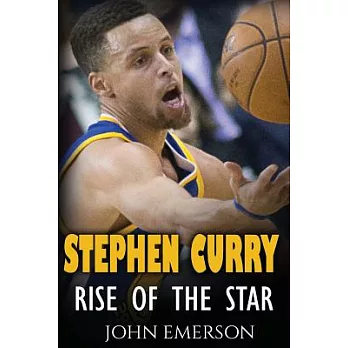 Stephen Curry: Rise of The Star