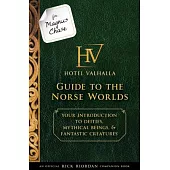 For Magnus Chase: Hotel Valhalla Guide to the Norse Worlds (an Official Rick Riordan Companion Book): Your Introduction to Deities, Mythical Beings, &