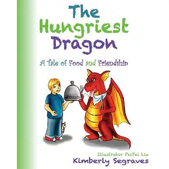 The Hungriest Dragon: A Tale of Food and Friendship