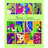 Always in Season: Twelve Months of Fresh Recipes from the Farmer’s Markets of New England