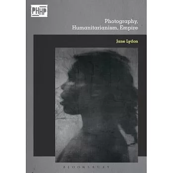 Photography, Humanitarianism, Empire