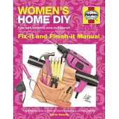 Women’s Home DIY: Fix-it and Finish-it Manual