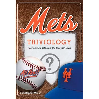 Mets Triviology: Fascinating Facts from the Bleacher Seats